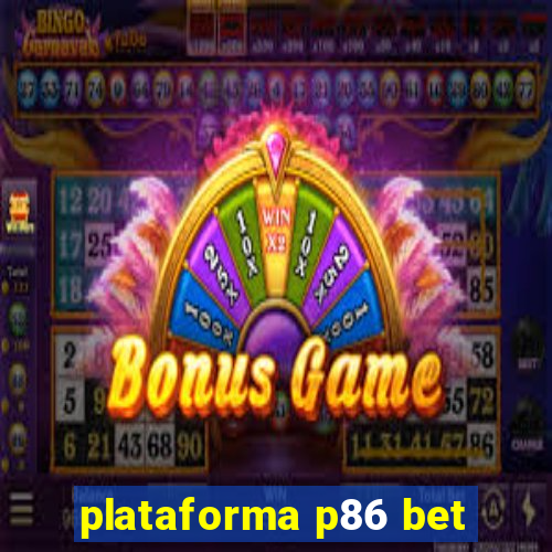 plataforma p86 bet